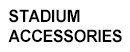 Stadium accessories