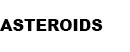 Asteroids